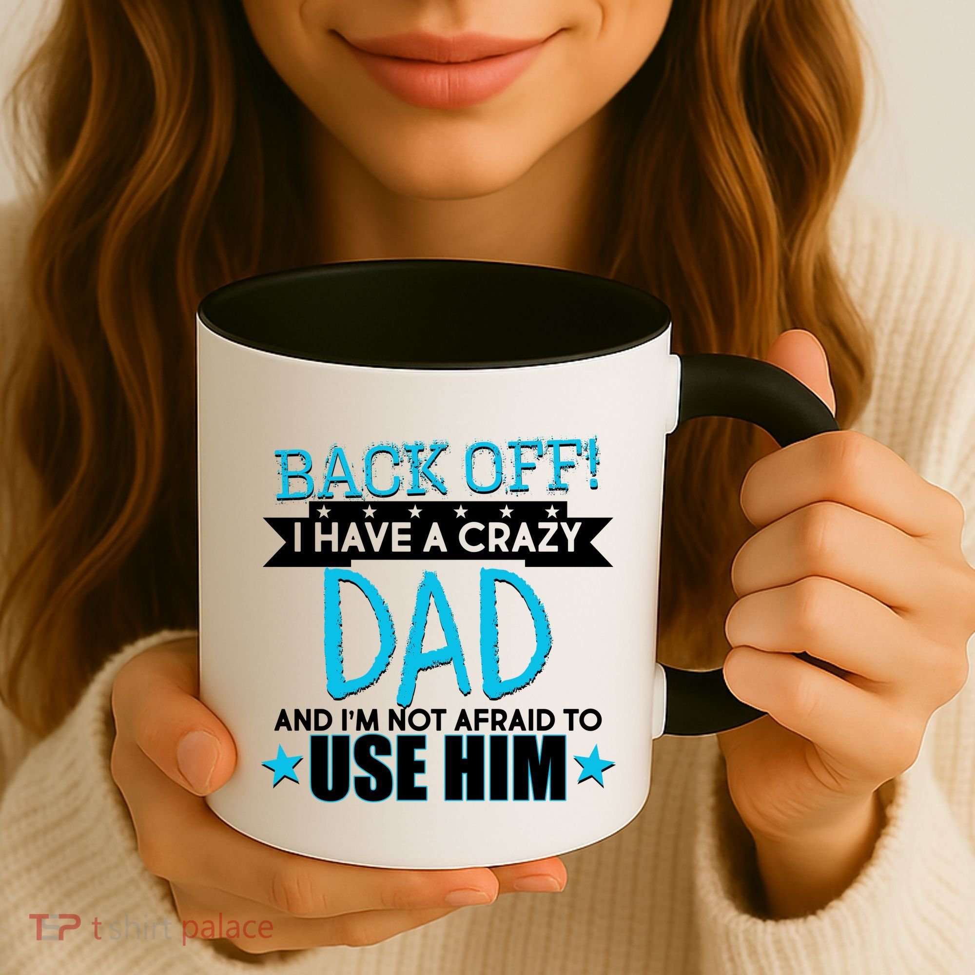 Back Off I Have a Crazy Dad Blue Imprint Coffee Mug