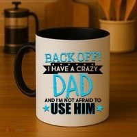 Back Off I Have a Crazy Dad Blue Imprint Coffee Mug thumb 4