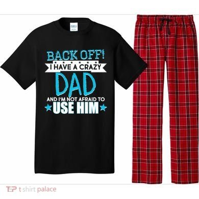 Back Off I Have a Crazy Dad Blue Imprint Pajama Set