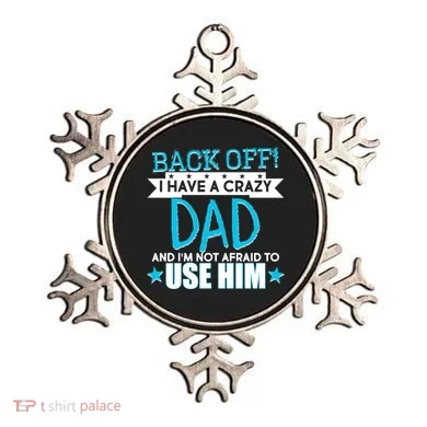 Back Off I Have a Crazy Dad Blue Imprint Ornament