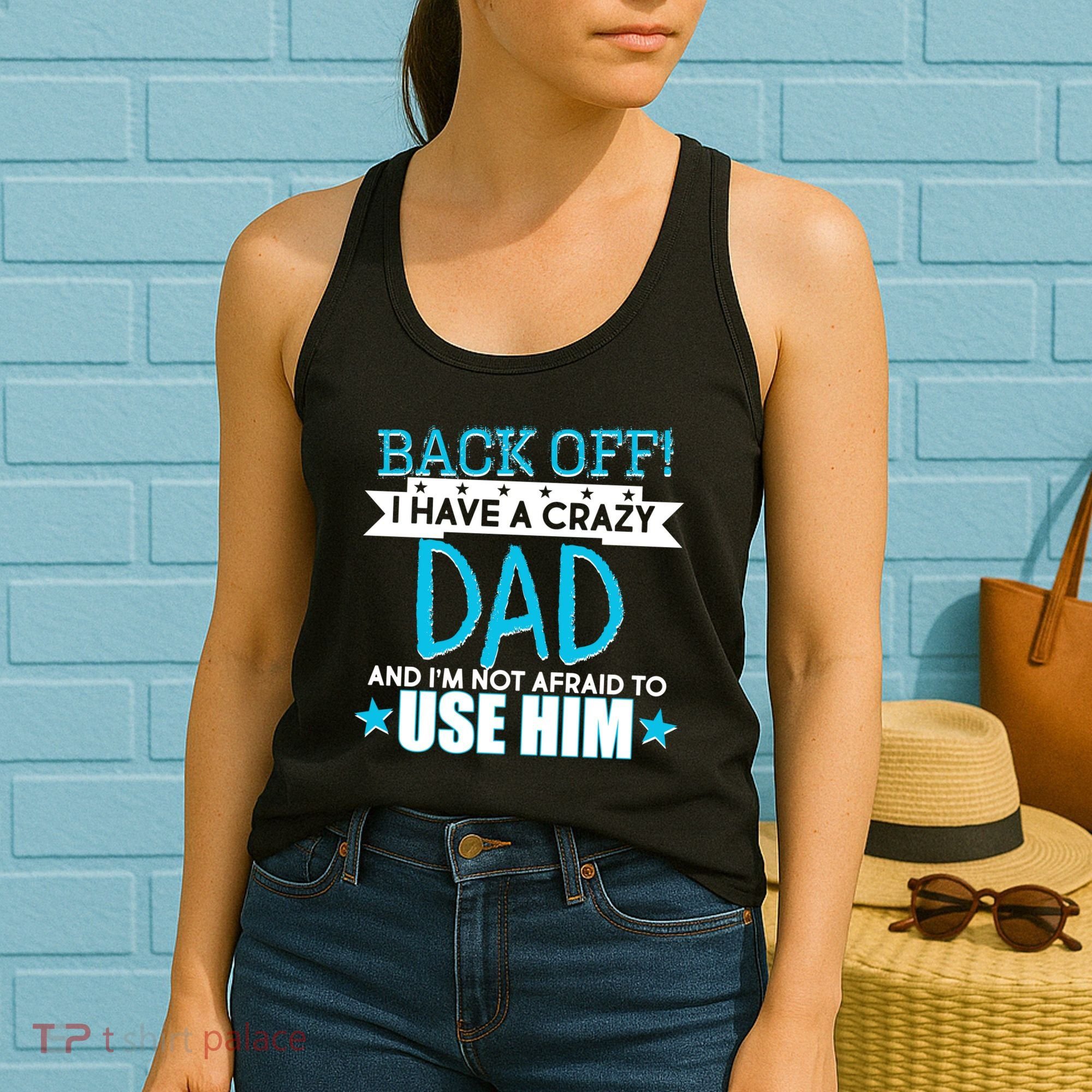 Back Off I Have a Crazy Dad Blue Imprint Women's Tank Top