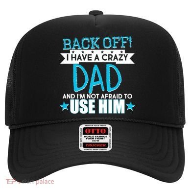 Back Off I Have a Crazy Dad Blue Imprint Hat