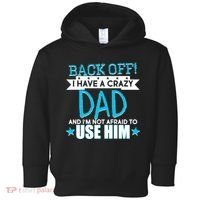 Back Off I Have a Crazy Dad Blue Imprint Toddler Hoodie thumb 0