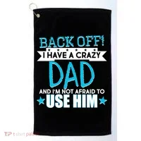 Back Off I Have a Crazy Dad Blue Imprint Golf Towel thumb 0