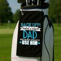 Back Off I Have a Crazy Dad Blue Imprint Golf Towel thumb 2