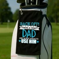 Back Off I Have a Crazy Dad Blue Imprint Golf Towel thumb 2