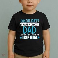 Back Off I Have a Crazy Dad Blue Imprint Toddler T-Shirt thumb 2