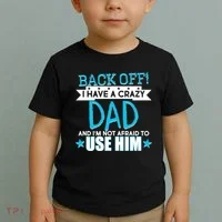 Back Off I Have a Crazy Dad Blue Imprint Toddler T-Shirt thumb 2