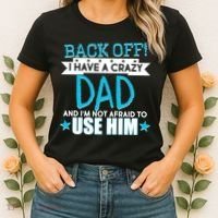 Back Off I Have a Crazy Dad Blue Imprint Women's T-Shirt thumb 2