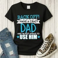 Back Off I Have a Crazy Dad Blue Imprint Women's T-Shirt thumb 3