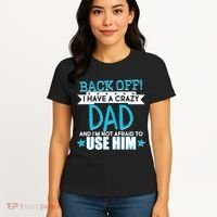 Back Off I Have a Crazy Dad Blue Imprint Women's T-Shirt thumb 4