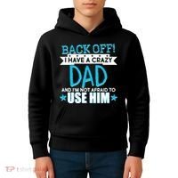 Back Off I Have a Crazy Dad Blue Imprint Kids Hoodie thumb 4
