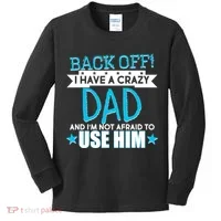 Back Off I Have a Crazy Dad Blue Imprint Kids Long Sleeve Shirt thumb 0