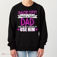 Back Off I Have a Crazy Dad Pink Imprint Women's Sweatshirt thumb 0
