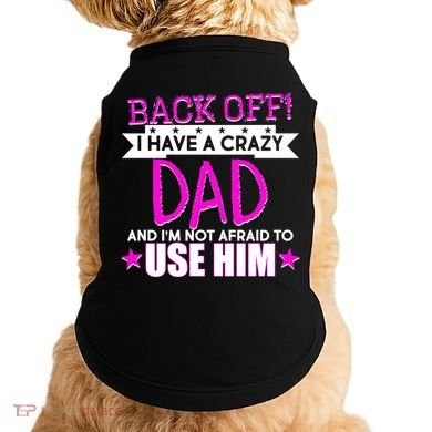 Back Off I Have a Crazy Dad Pink Imprint Doggie Tank