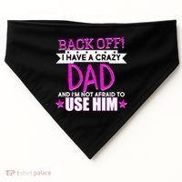 Back Off I Have a Crazy Dad Pink Imprint USA-Made Doggie Bandana thumb 0