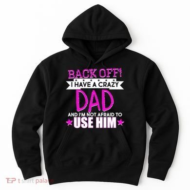Back Off I Have a Crazy Dad Pink Imprint Hoodie