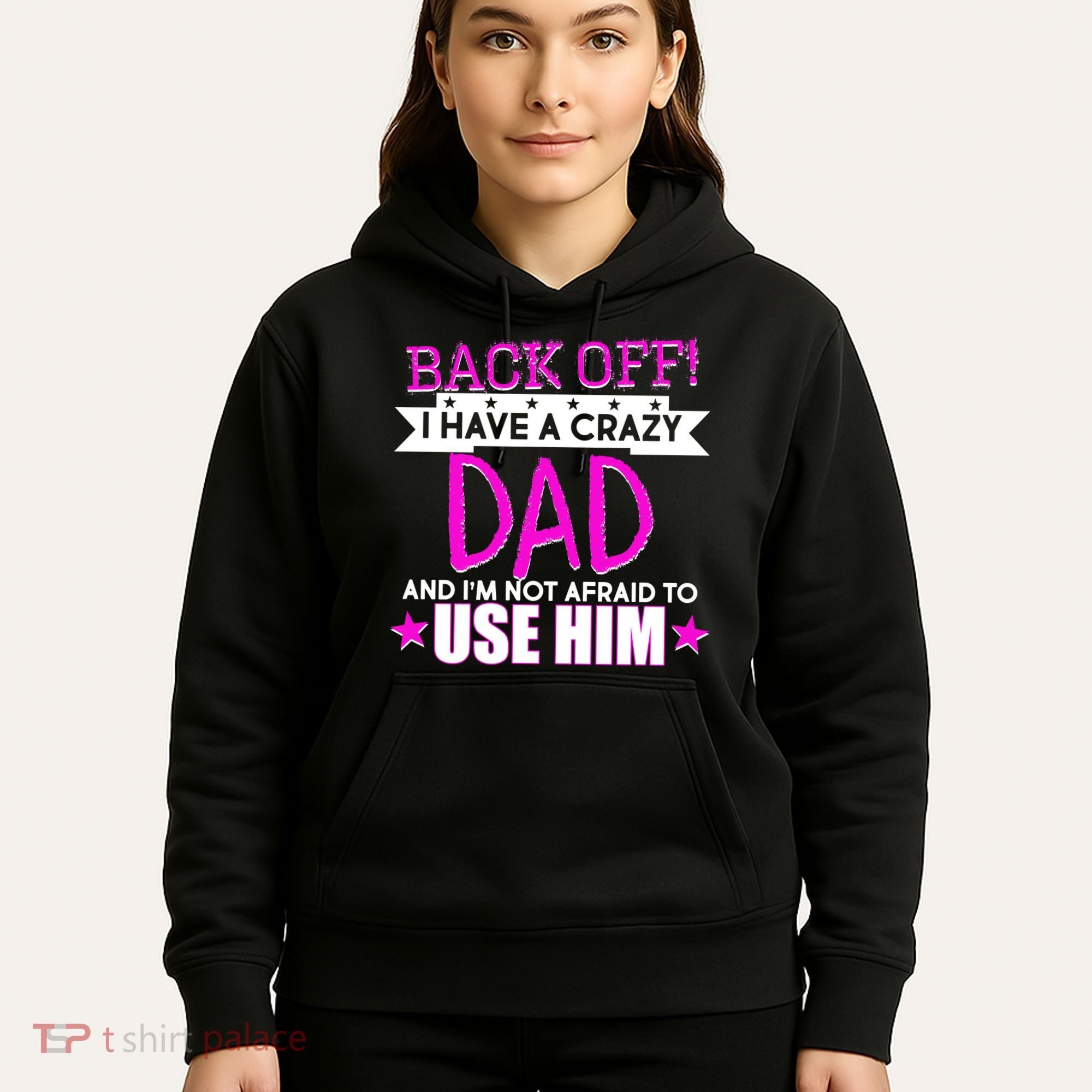 Back Off I Have a Crazy Dad Pink Imprint Hoodie