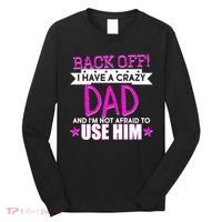 Back Off I Have a Crazy Dad Pink Imprint Long Sleeve Shirt thumb 0