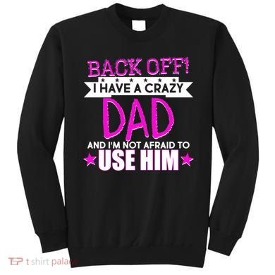 Back Off I Have a Crazy Dad Pink Imprint Sweatshirt