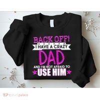 Back Off I Have a Crazy Dad Pink Imprint Sweatshirt thumb 2