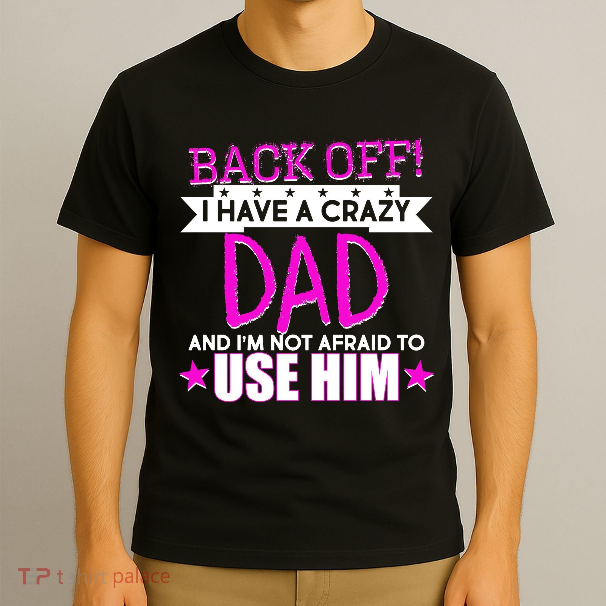 Back Off I Have a Crazy Dad Pink Imprint T-Shirt