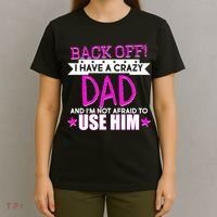 Back Off I Have a Crazy Dad Pink Imprint T-Shirt thumb 4