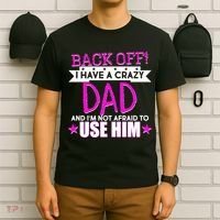 Back Off I Have a Crazy Dad Pink Imprint T-Shirt thumb 6