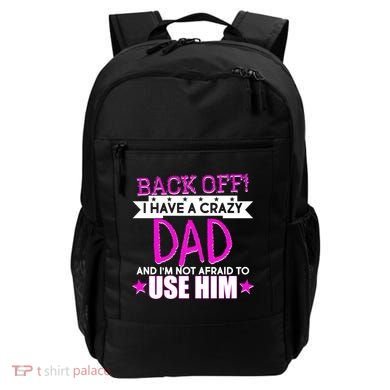 Back Off I Have a Crazy Dad Pink Imprint Backpack