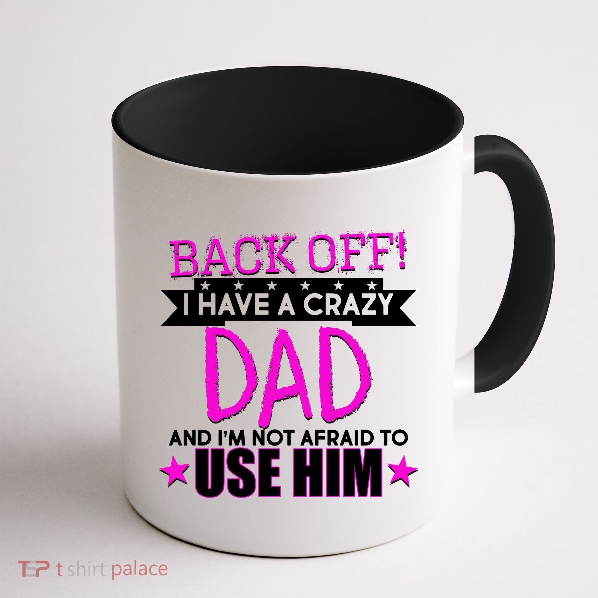 Back Off I Have a Crazy Dad Pink Imprint Coffee Mug