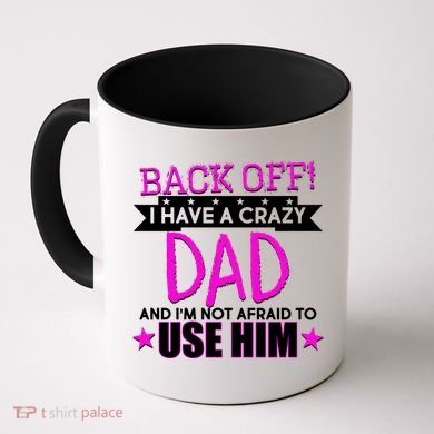 Back Off I Have a Crazy Dad Pink Imprint Coffee Mug