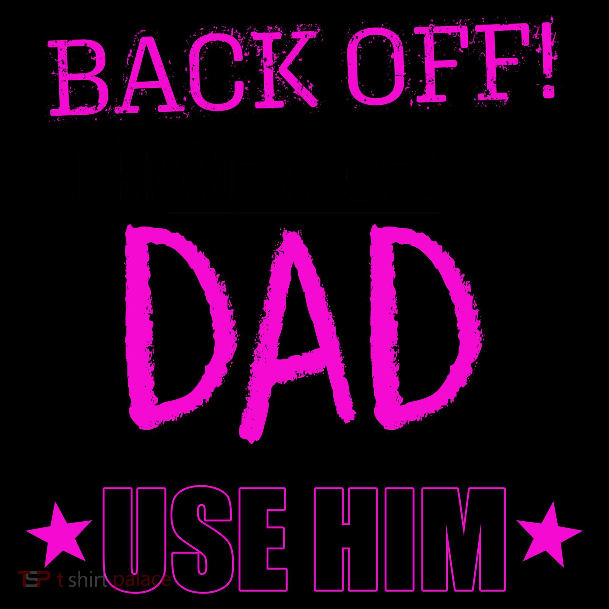 Back Off I Have a Crazy Dad Pink Imprint Coffee Mug