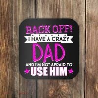 Back Off I Have a Crazy Dad Pink Imprint Coaster thumb 0