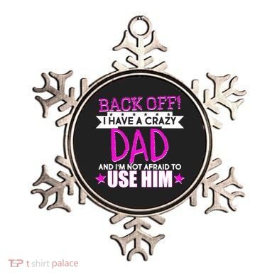 Back Off I Have a Crazy Dad Pink Imprint Ornament