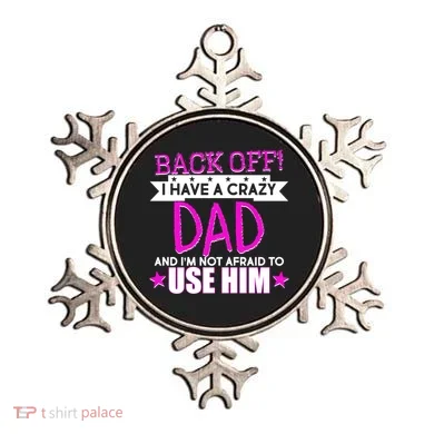 Back Off I Have a Crazy Dad Pink Imprint Ornament