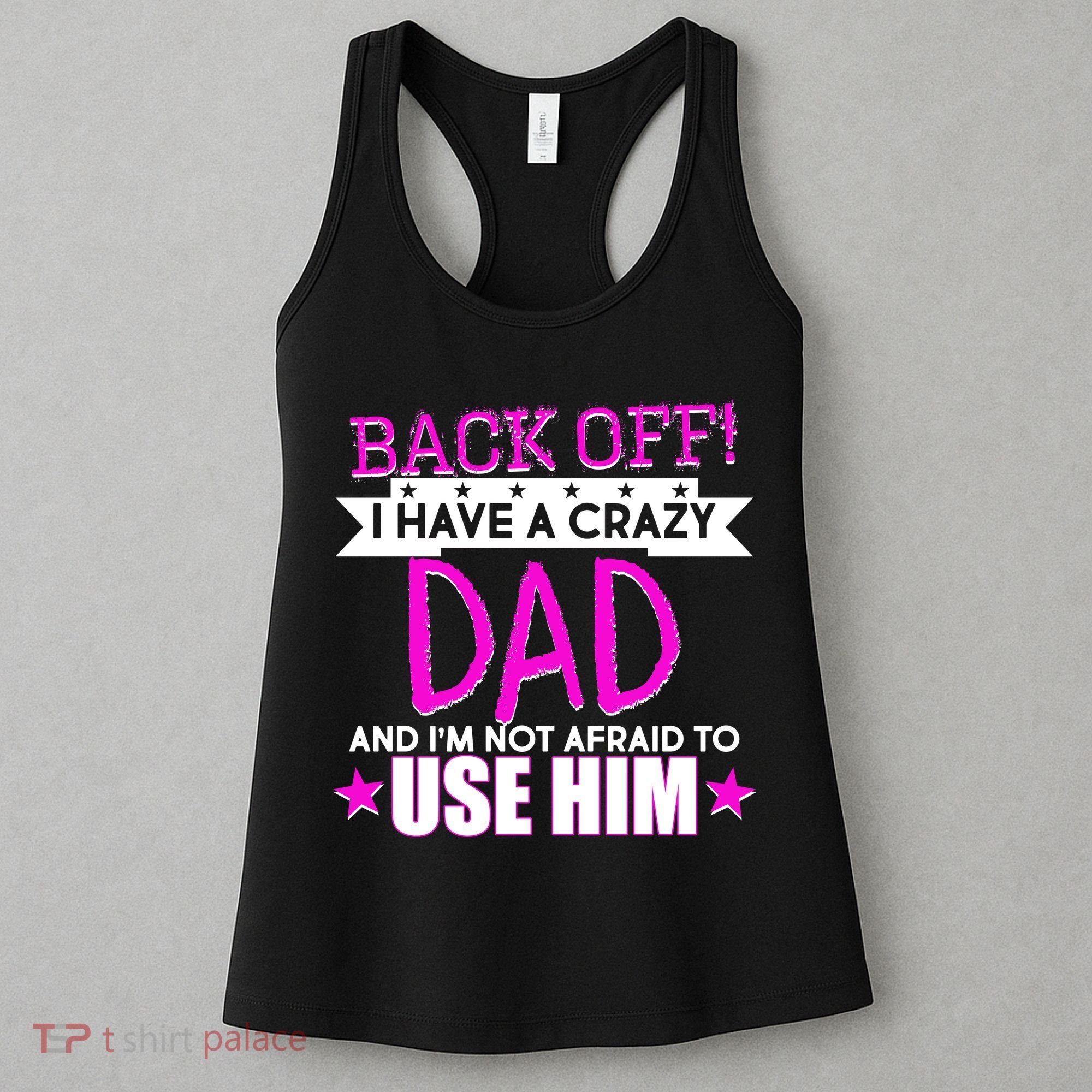 Back Off I Have a Crazy Dad Pink Imprint Women's Tank Top