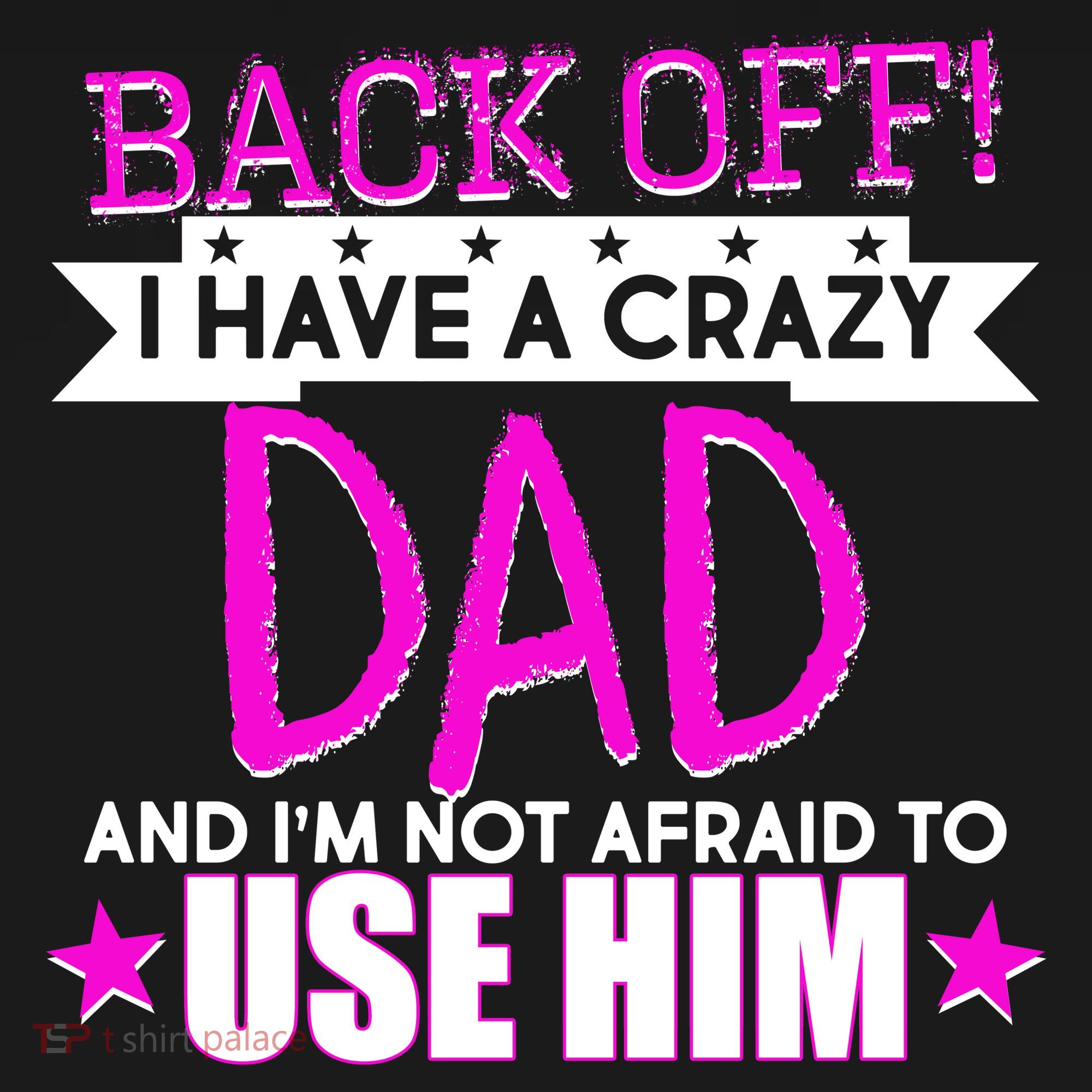 Back Off I Have a Crazy Dad Pink Imprint Women's Tank Top