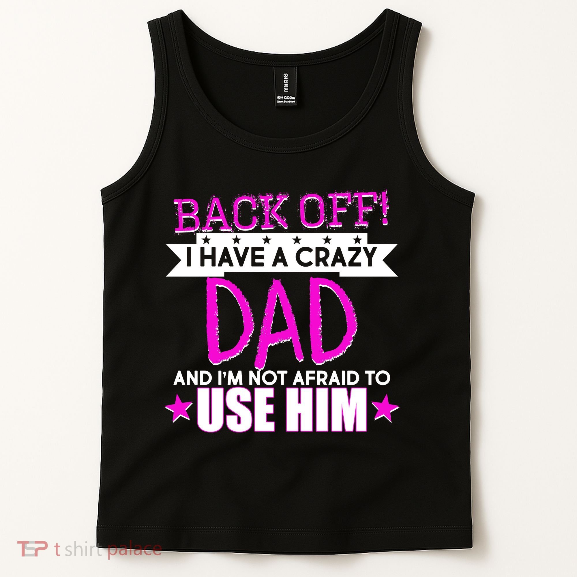 Back Off I Have a Crazy Dad Pink Imprint Tank Top