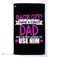 Back Off I Have a Crazy Dad Pink Imprint Golf Towel thumb 0
