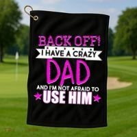 Back Off I Have a Crazy Dad Pink Imprint Golf Towel thumb 1