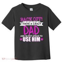 Back Off I Have a Crazy Dad Pink Imprint Toddler T-Shirt thumb 0