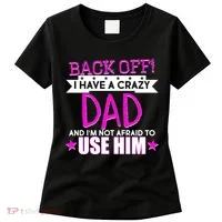 Back Off I Have a Crazy Dad Pink Imprint Women's T-Shirt thumb 0