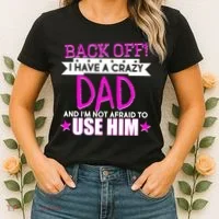 Back Off I Have a Crazy Dad Pink Imprint Women's T-Shirt thumb 2