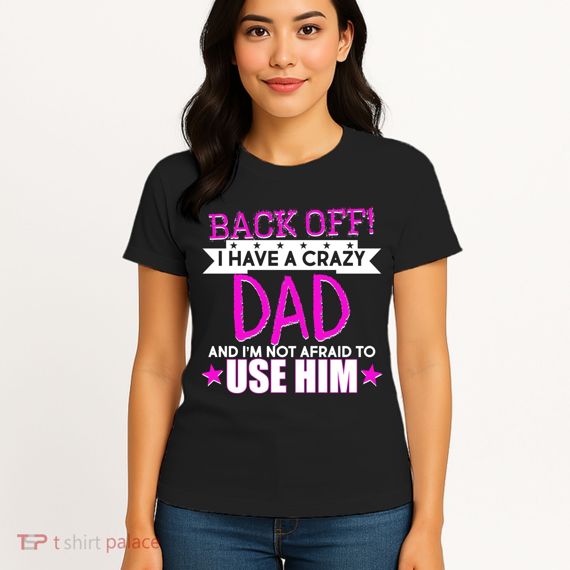 Back Off I Have a Crazy Dad Pink Imprint Women's T-Shirt