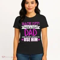 Back Off I Have a Crazy Dad Pink Imprint Women's T-Shirt thumb 4