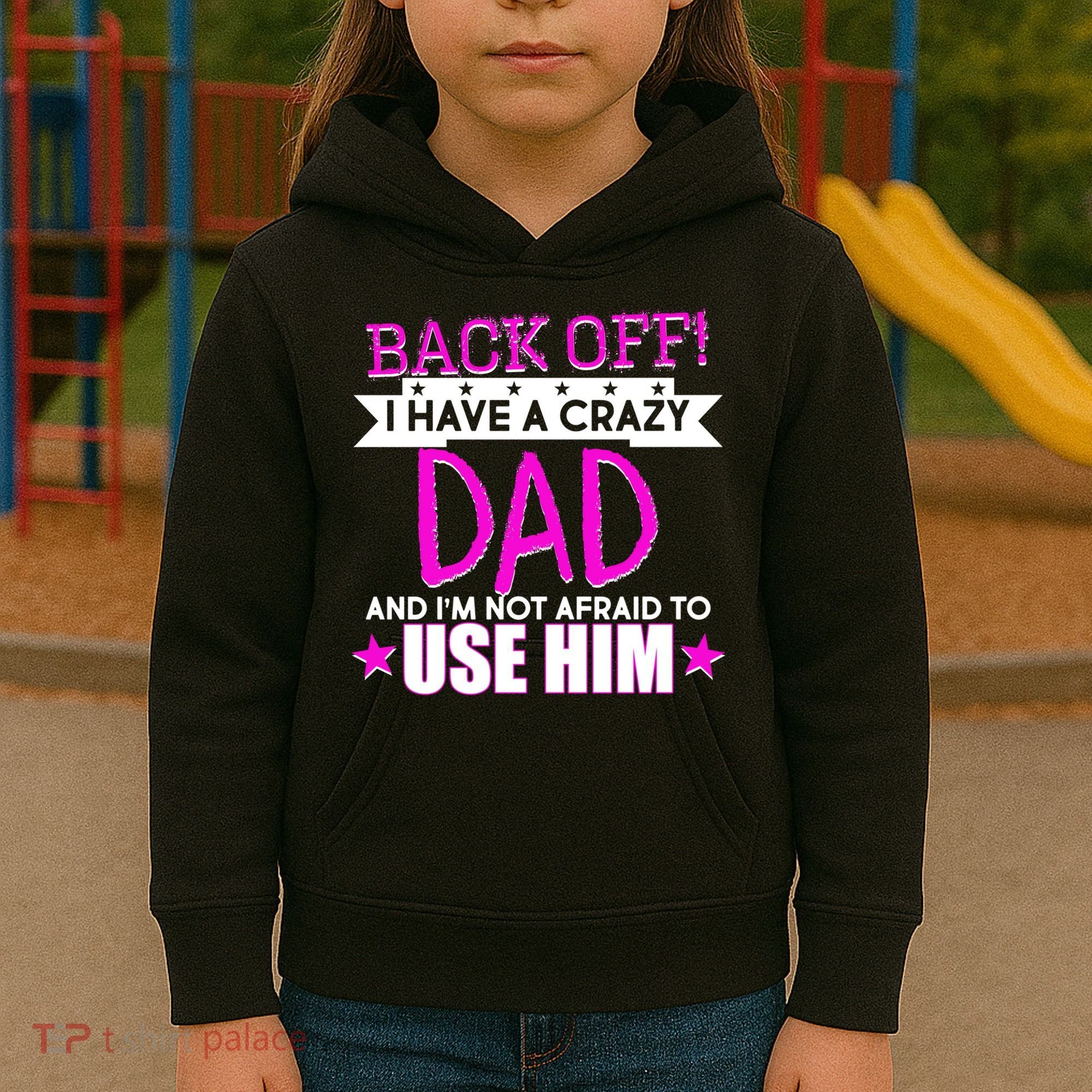 Back Off I Have a Crazy Dad Pink Imprint Kids Hoodie