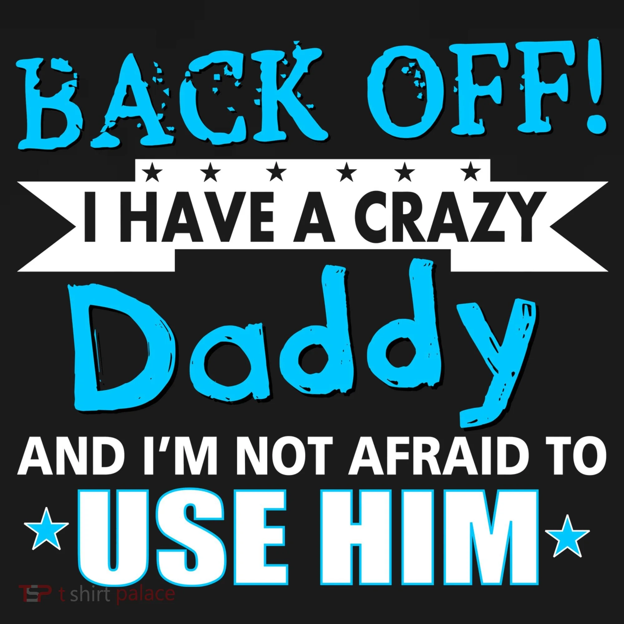 Back Off I Have A Crazy Daddy For Boys Doggie Tank