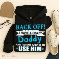 Back Off I Have A Crazy Daddy For Boys Hoodie thumb 4