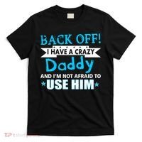 Back Off I Have A Crazy Daddy For Boys T-Shirt thumb 0