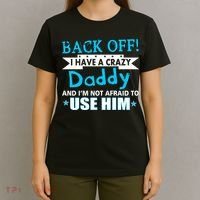 Back Off I Have A Crazy Daddy For Boys T-Shirt thumb 4
